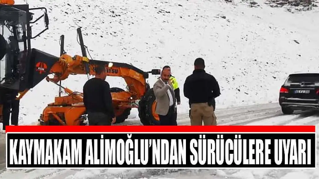 Kaymakam Alimoğlu'ndan sürücülere uyarı