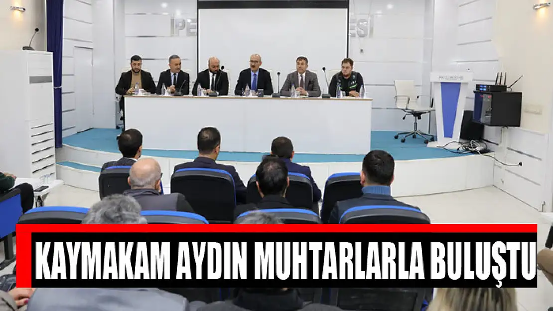 Kaymakam Aydın muhtarlarla buluştu