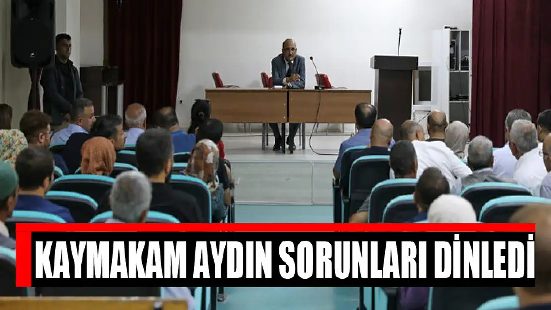 Kaymakam Aydın sorunları dinledi