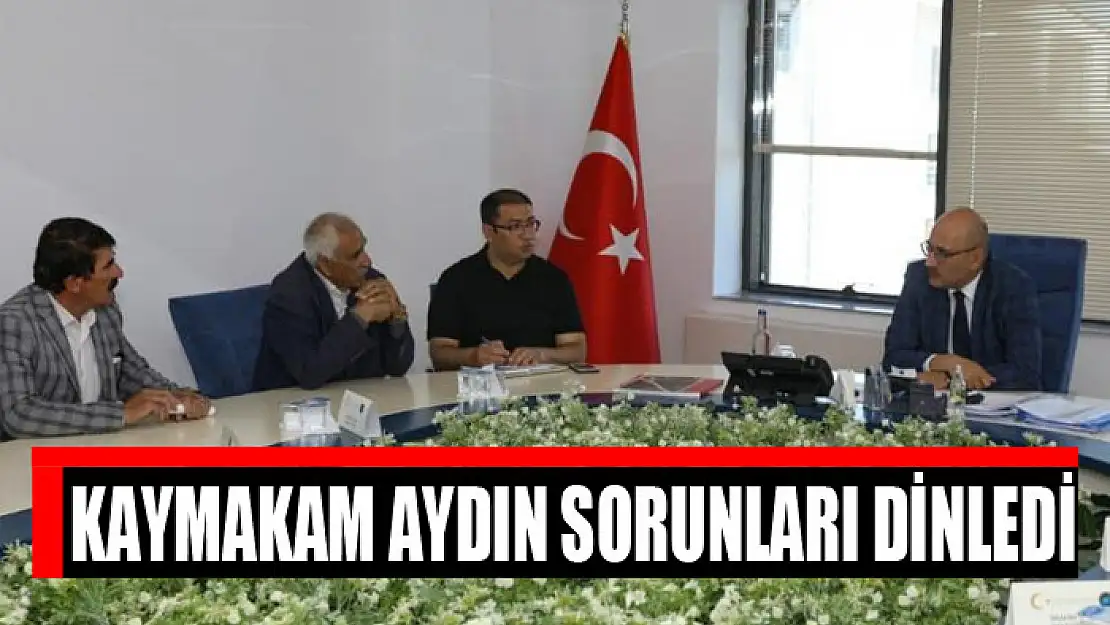 Kaymakam Aydın sorunları dinledi