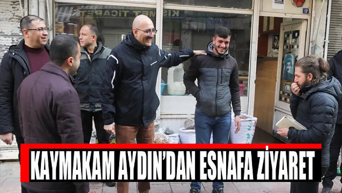 Kaymakam Aydın'dan esnafa ziyaret