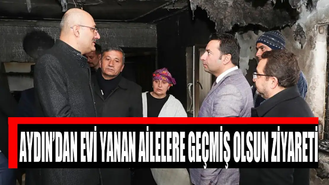 KAYMAKAM AYDIN'DAN EVİ YANAN AİLELERE GEÇMİŞ OLSUN ZİYARETİ