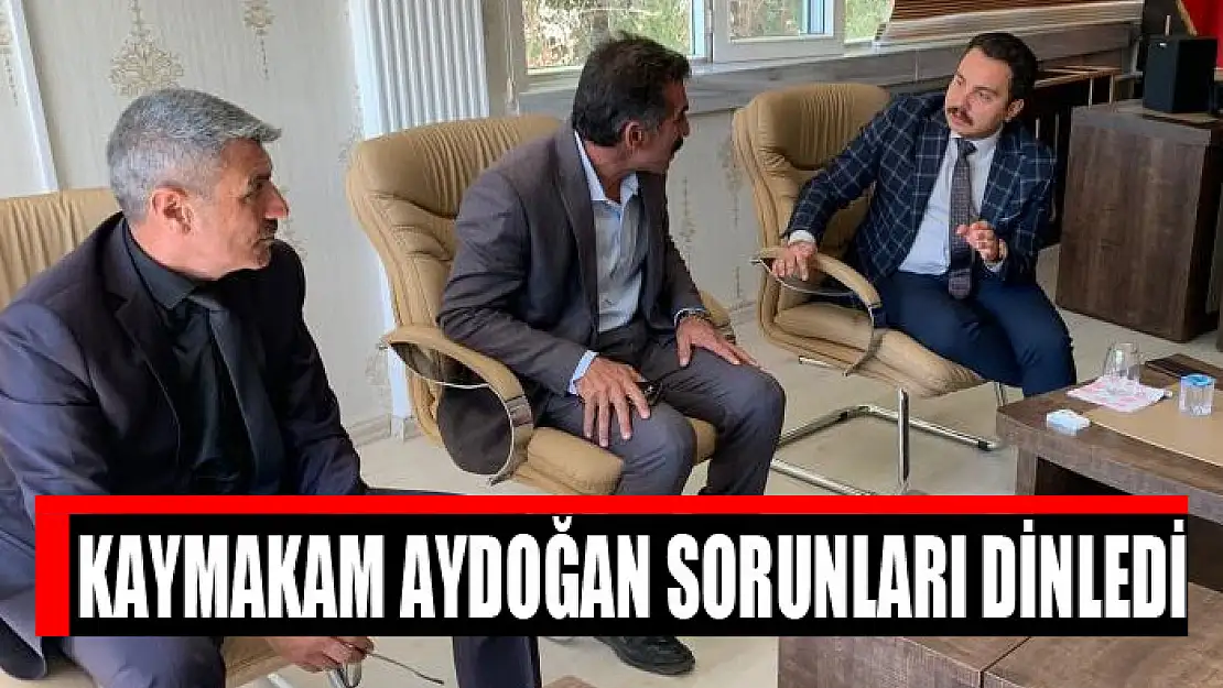 Kaymakam Aydoğan sorunları dinledi