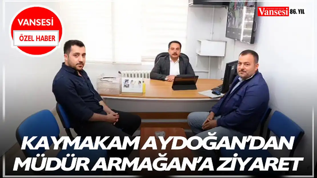 Kaymakam Aydoğan'dan Müdür Armağan'a ziyaret