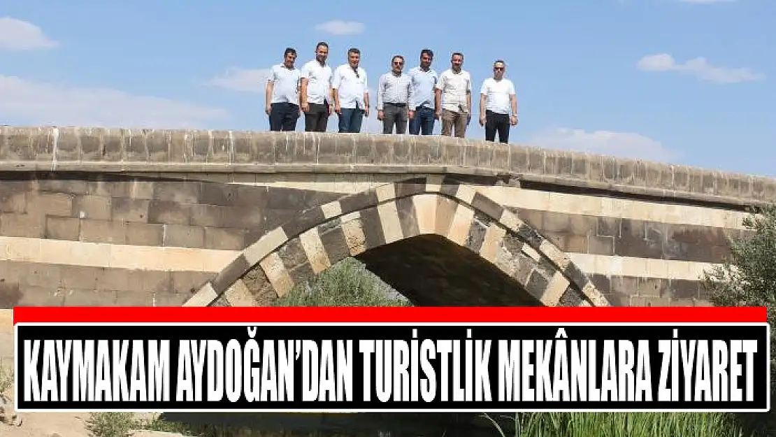 Kaymakam Aydoğan'dan turistlik mekânlara ziyaret