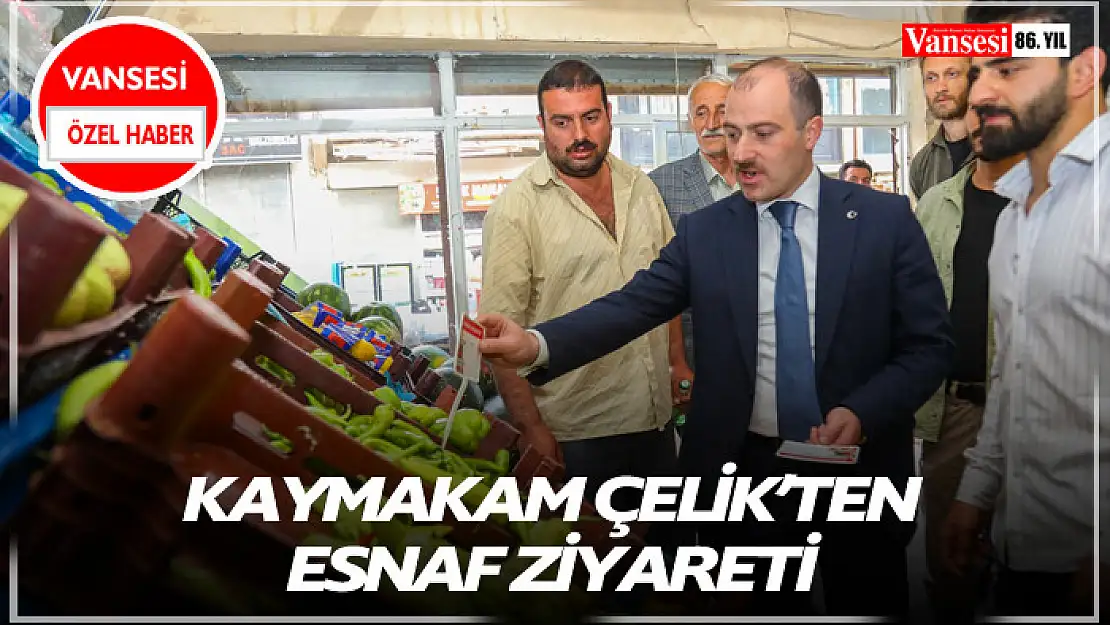 Kaymakam Çelik'ten esnaf ziyareti