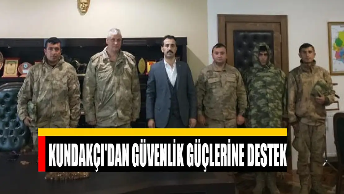 Kaymakam Kundakçı'dan güvenlik güçlerine destek