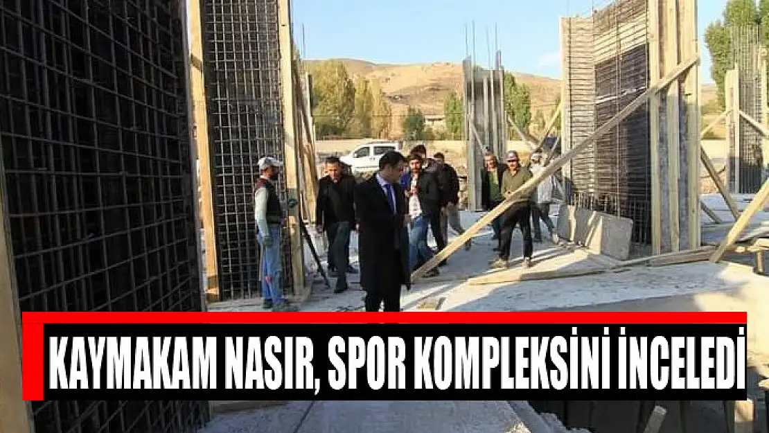 Kaymakam Nasır, spor kompleksini inceledi