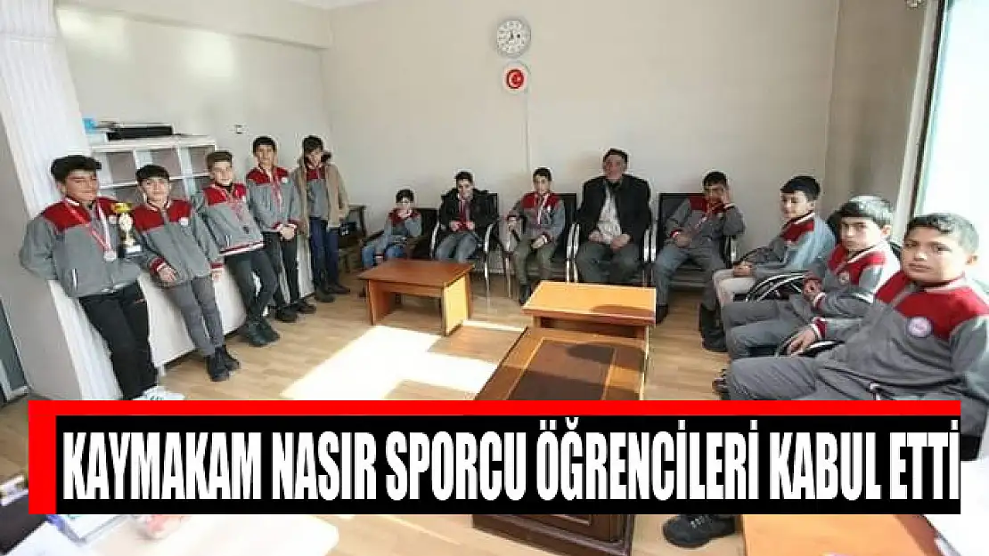 Kaymakam Nasır sporcu öğrencileri kabul etti