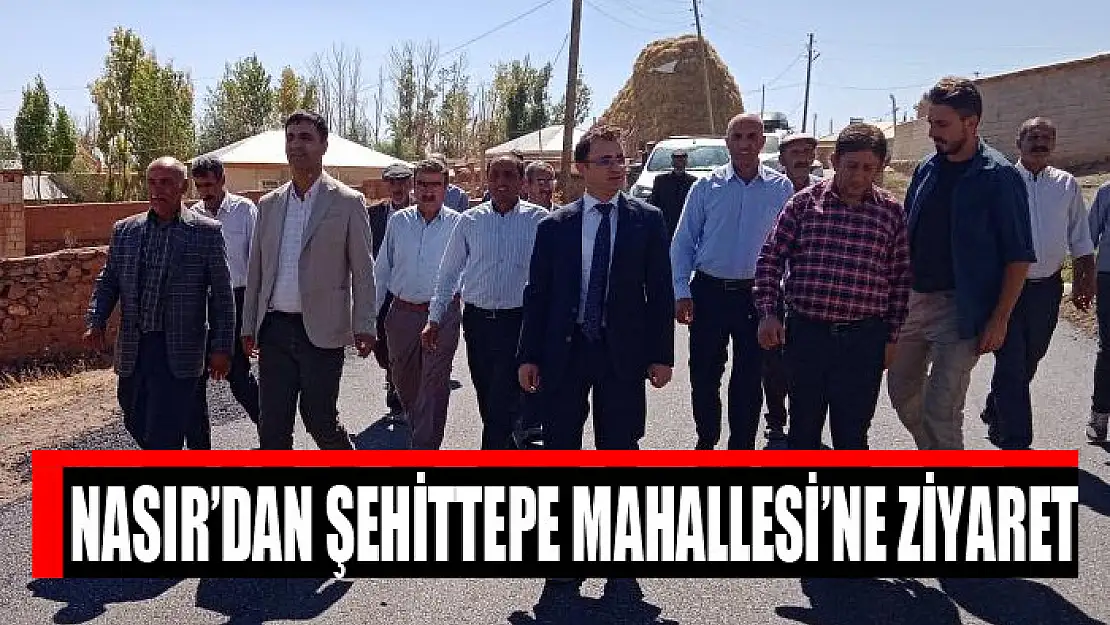 Kaymakam Nasır'dan Şehittepe Mahallesi'ne ziyaret