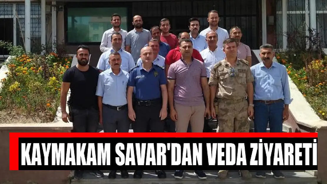 Kaymakam Savar'dan veda ziyareti