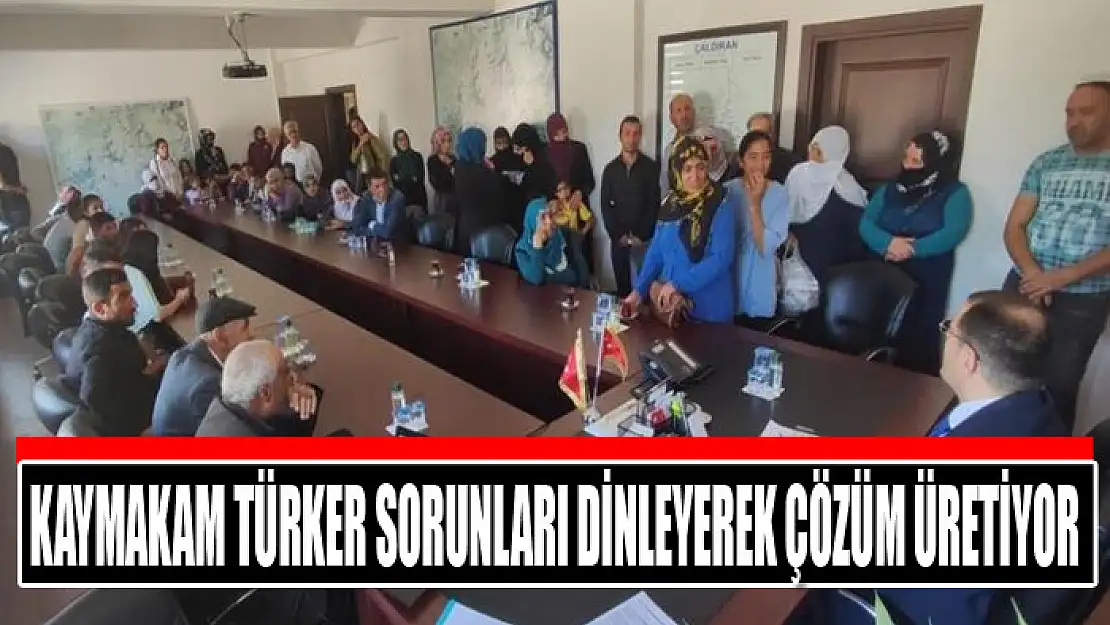 Kaymakam Türker sorunları dinleyerek çözüm üretiyor