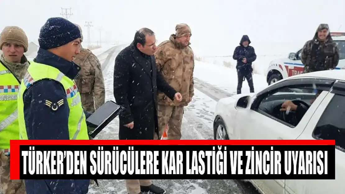 Kaymakam Türker'den sürücülere kar lastiği ve zincir uyarısı