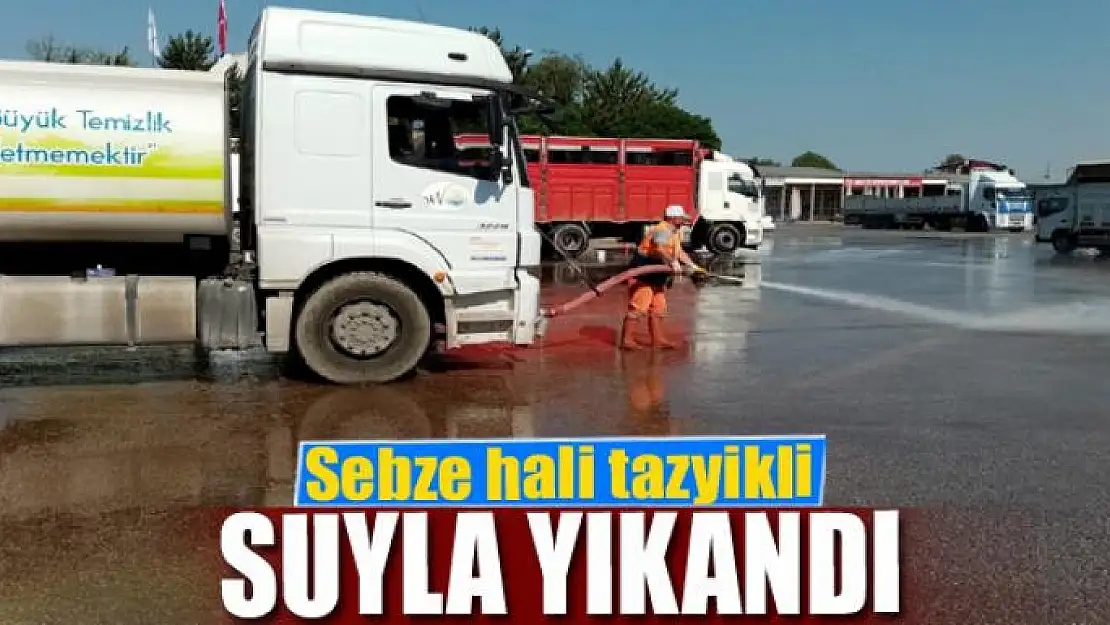 Sebze hali tazyikli suyla yıkandı 