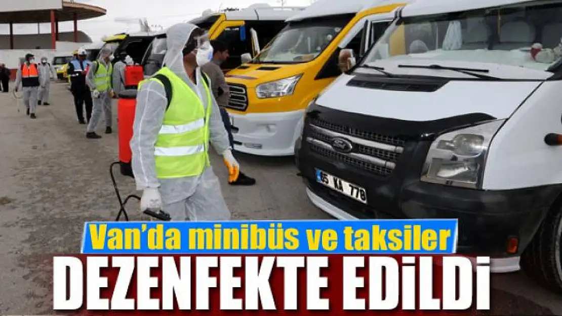 Van'da minibüs ve taksiler dezenfekte edildi