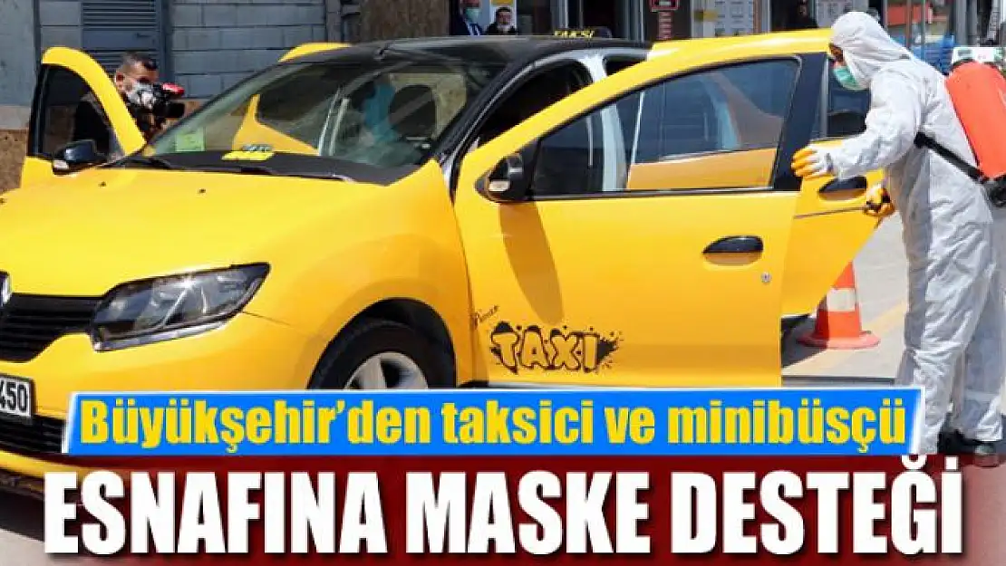 Van Büyükşehir Belediyesinden taksici ve minibüsçü esnafına maske desteği