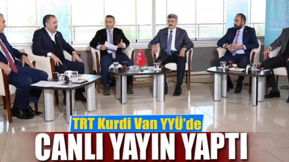 TRT Kurdi Van YYÜ'de canlı yayın yaptı