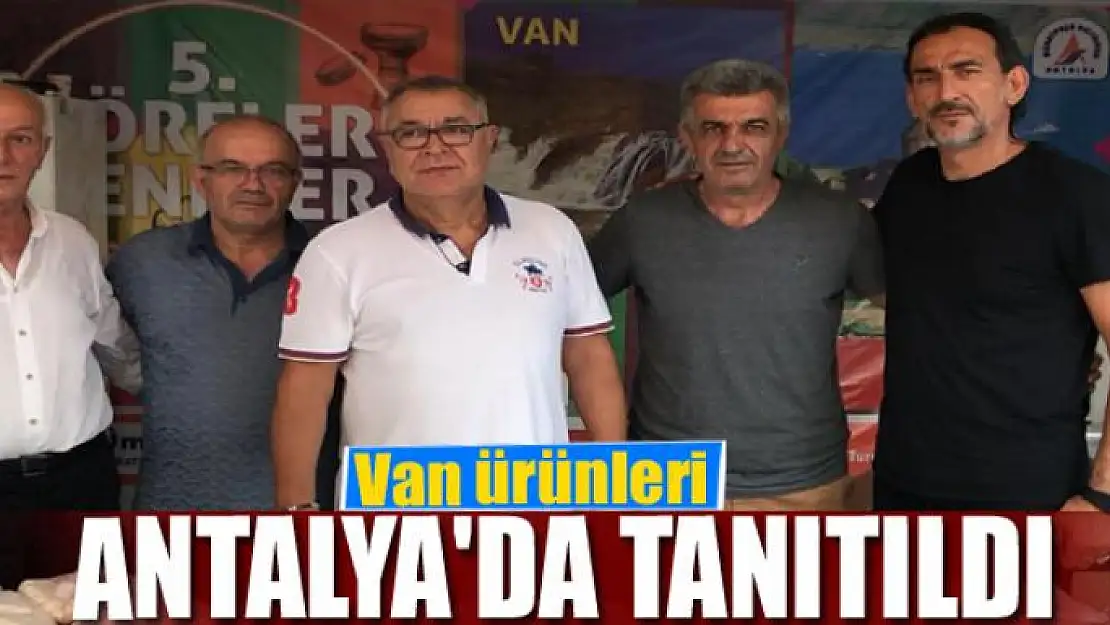 Van ürünleri Antalya'da tanıtıldı