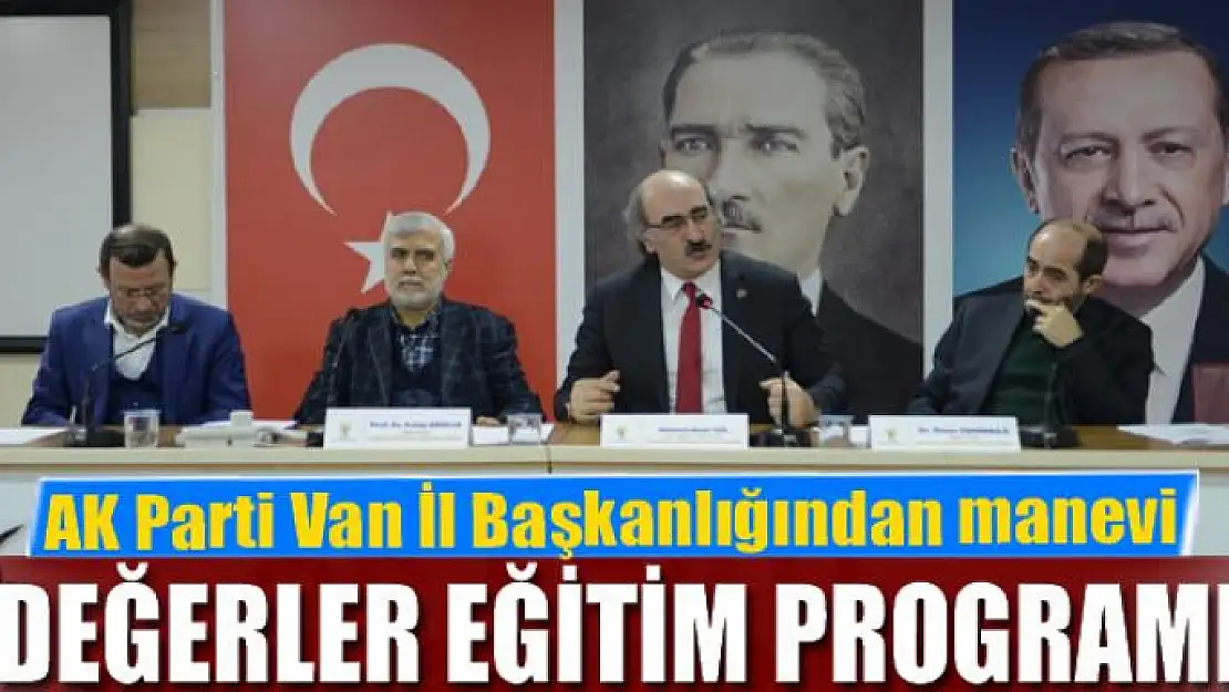 AK Parti Van il başkanlığından manevi değerler eğitim programı