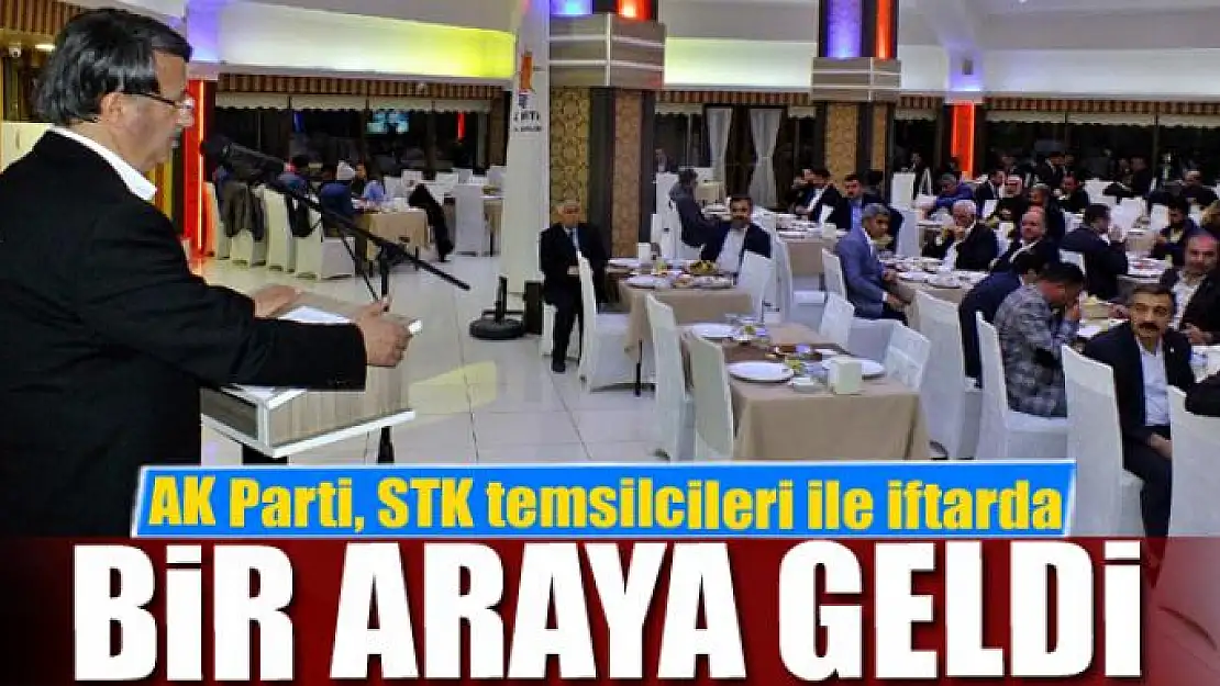 AK Parti, STK temsilcileri ile iftarda bir araya geldi