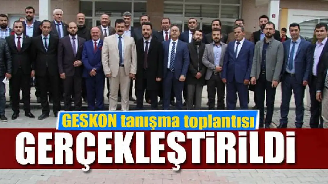 GESKON tanışma toplantısı yapıldı 