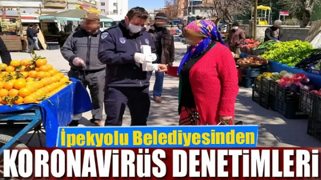 İpekyolu Belediyesinden koronavirüs denetimleri