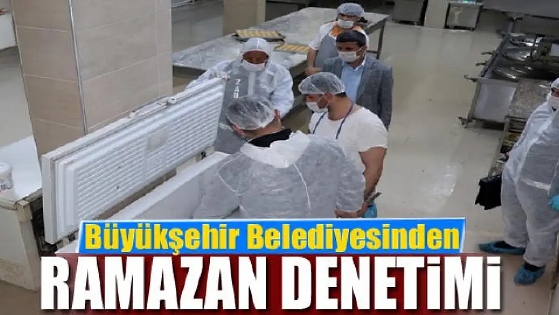 Van Büyükşehir Belediyesinden Ramazan denetimi