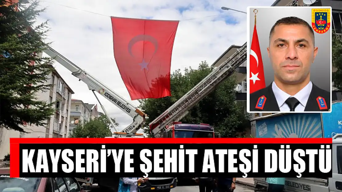 Kayseri'ye şehit ateşi düştü