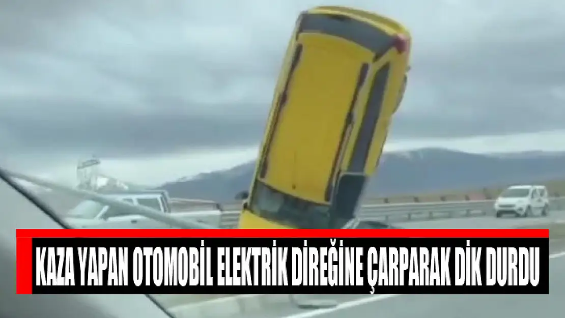 Kaza yapan otomobil elektrik direğine çarparak dik durdu