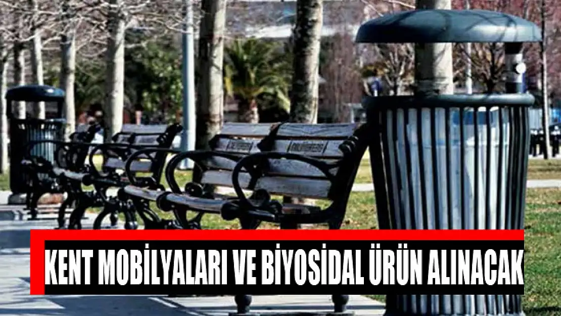 Kent mobilyaları ve biyosidal ürün alınacak