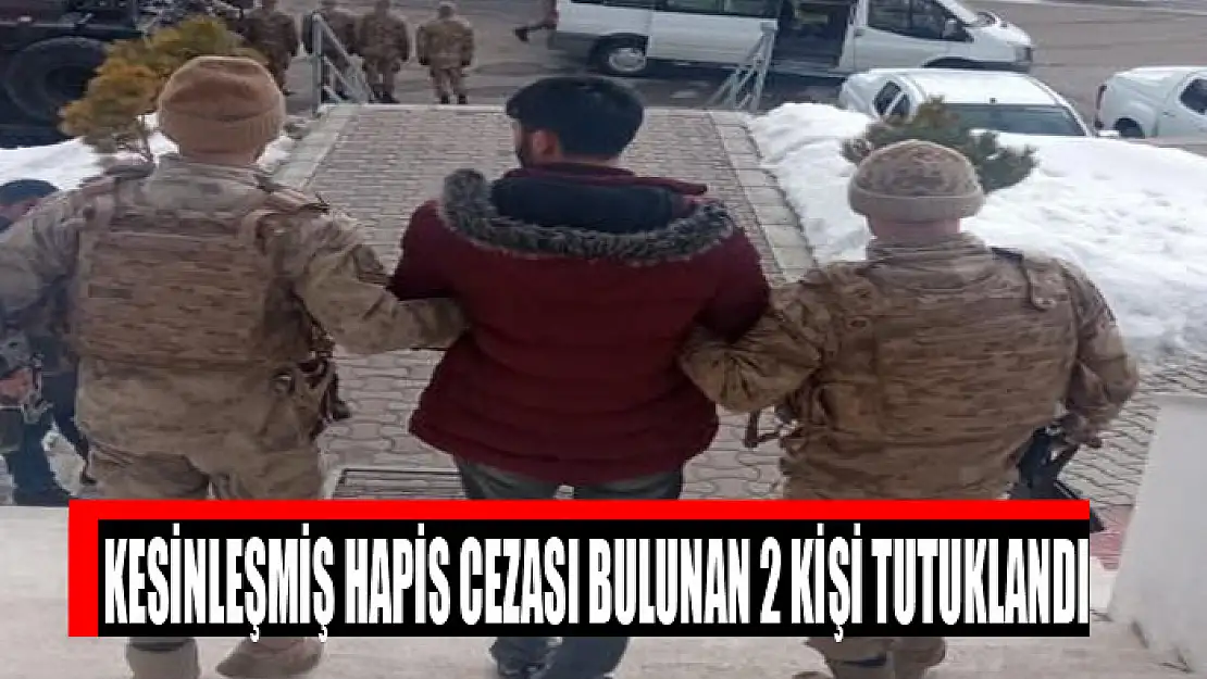 Kesinleşmiş hapis cezası bulunan 2 kişi tutuklandı