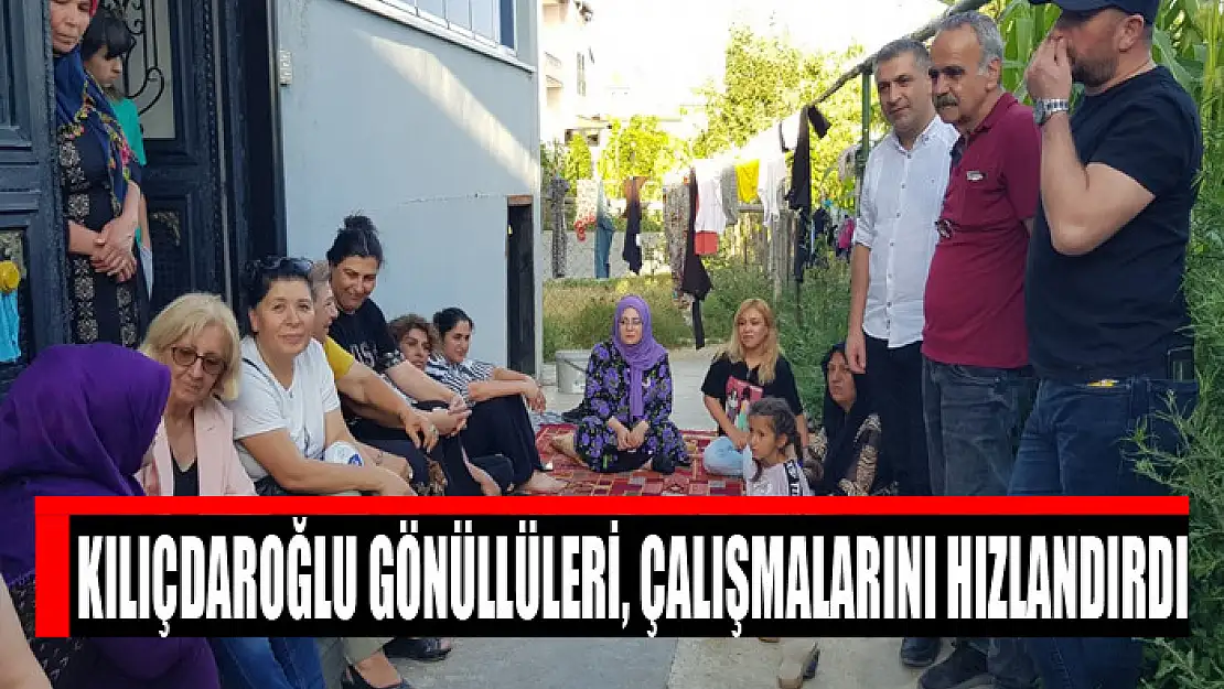 Kılıçdaroğlu Gönüllüleri, çalışmalarını hızlandırdı