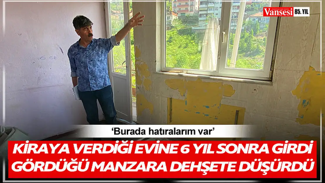 Kiraya verdiği evine 6 yıl sonra girdi, gördüğü manzara dehşete düşürdü