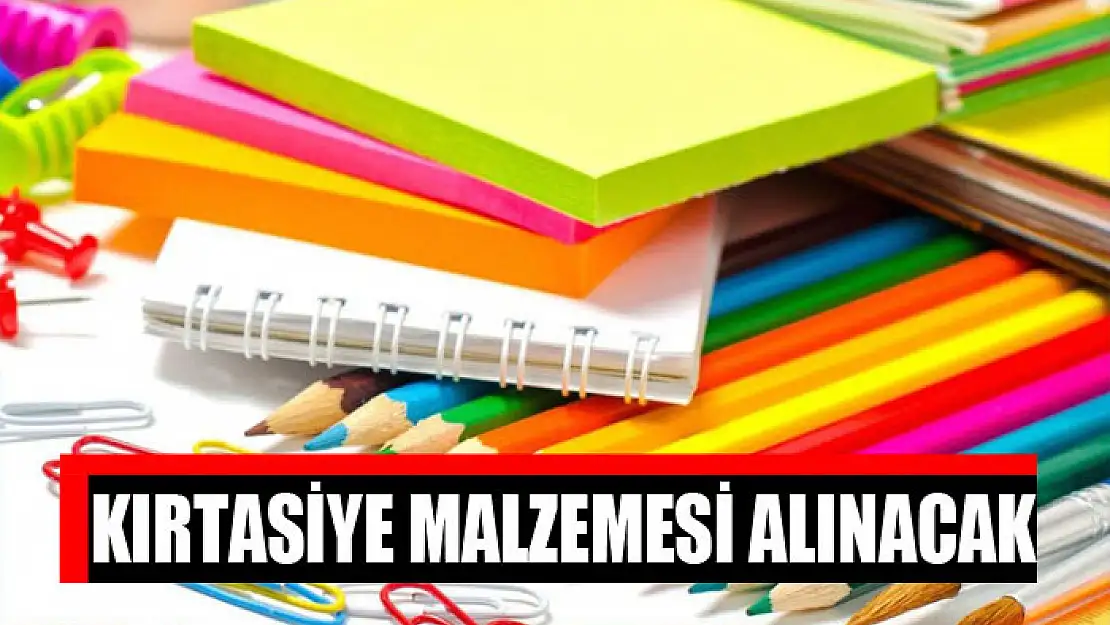 Kırtasiye malzemesi alınacak