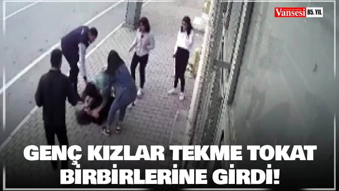 Kızların tekme tokat kavgası güvenlik kamerasına yansıdı