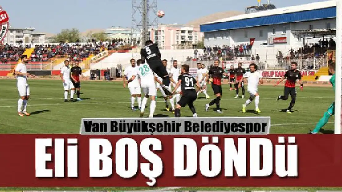 BÜYÜKŞEHİR ELİ BOŞ DÖNDÜ 