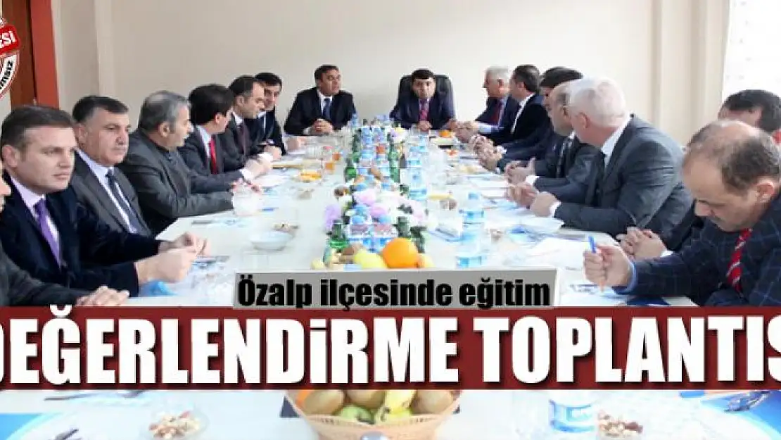 Özalp ilçesinde eğitim değerlendirme toplantısı 