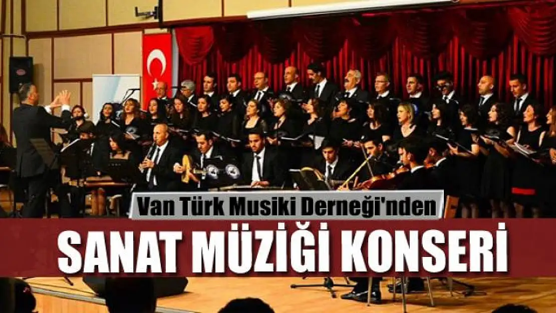 Van Türk Musiki Derneği'nden sanat müziği konseri 