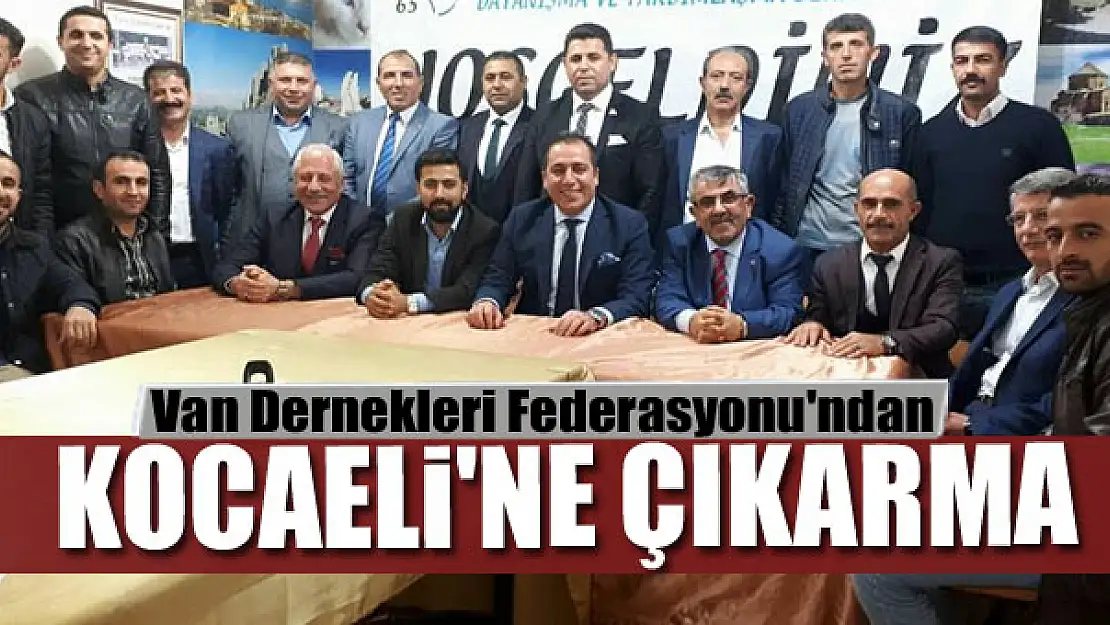 Van Dernekleri Federasyonu'ndan Kocaeli'ne çıkarma