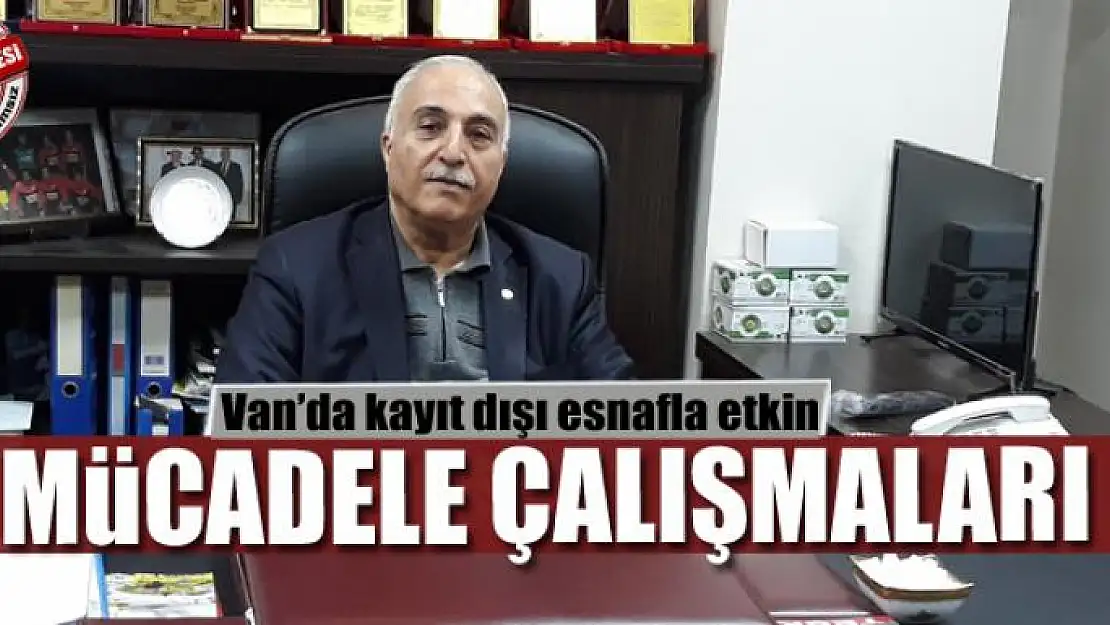 Van'da kayıt dışı esnafla etkin mücadele çalışmaları 