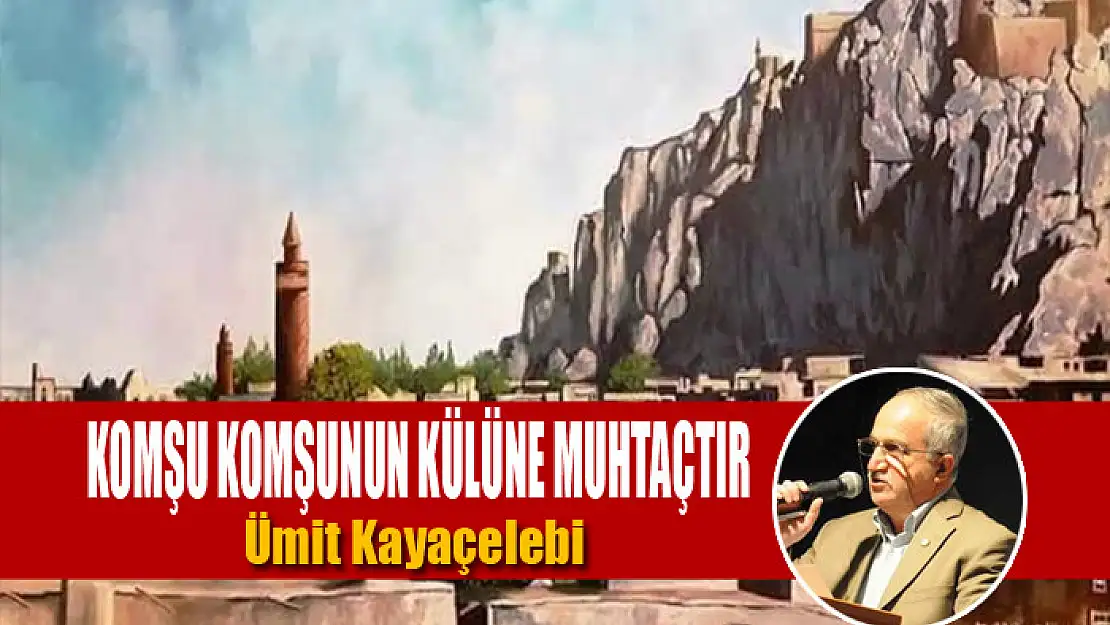 Komşu komşunun külüne muhtaçtır