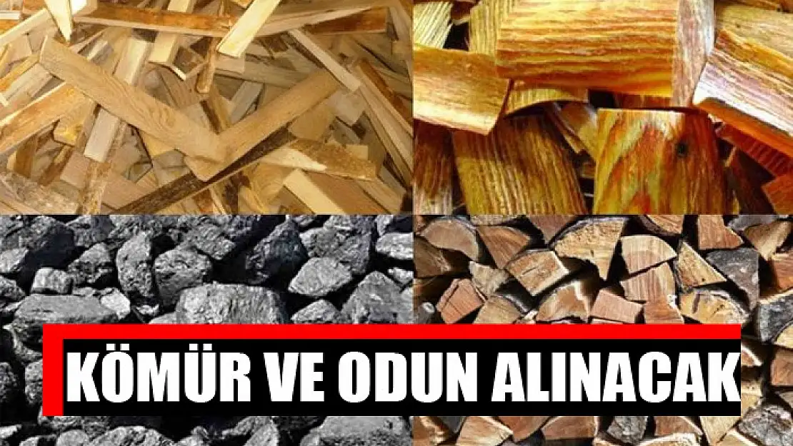 Kömür ve odun alınacak