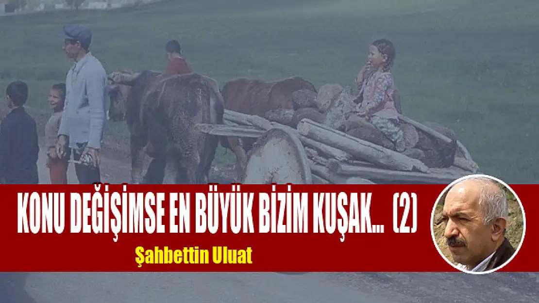 Konu değişimse en büyük bizim kuşak… (2)