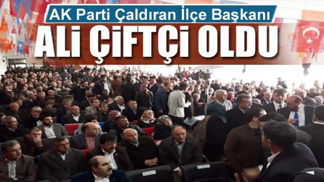 AK Parti Çaldıran İlçe Başkanı Ali Çiftçi oldu