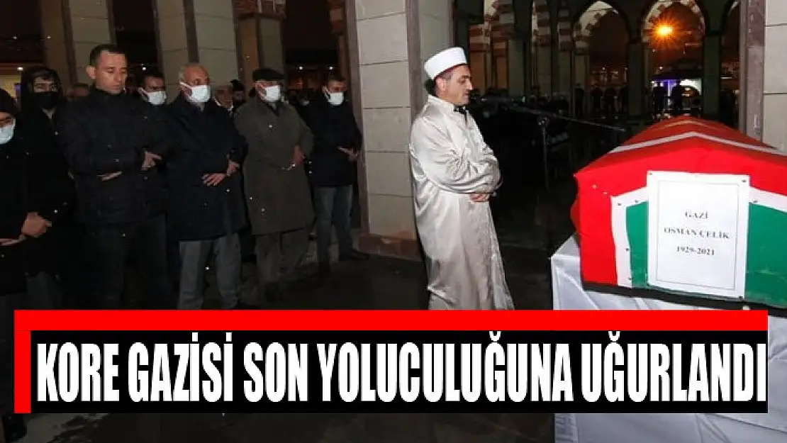 Kore gazisi son yoluculuğuna uğurlandı