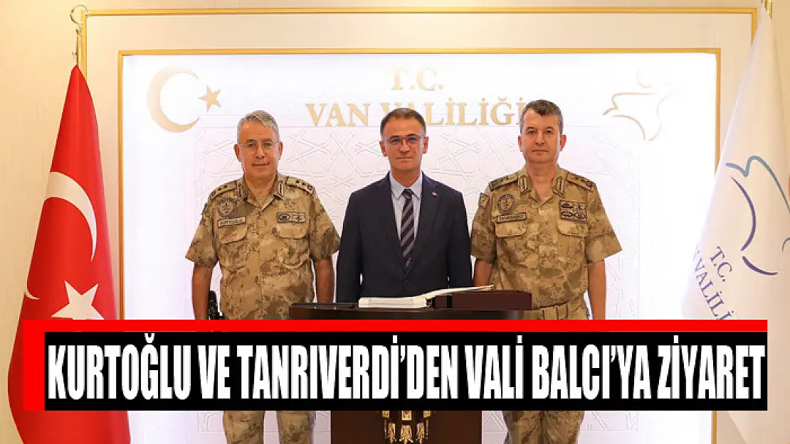 Korgeneral Kurtoğlu ve Tümgeneral Tanrıverdi'den Vali Balcı'ya ziyaret