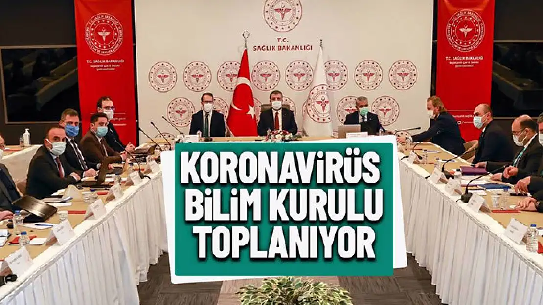 Koronavirüs Bilim Kurulu toplanacak