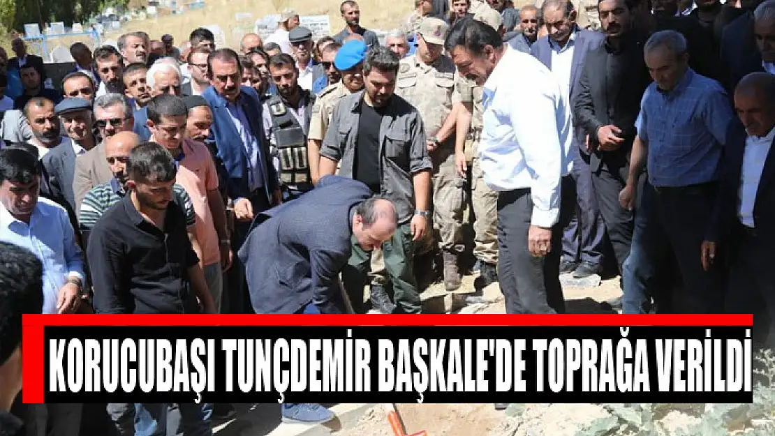 Korucubaşı Tunçdemir Başkale'de toprağa verildi