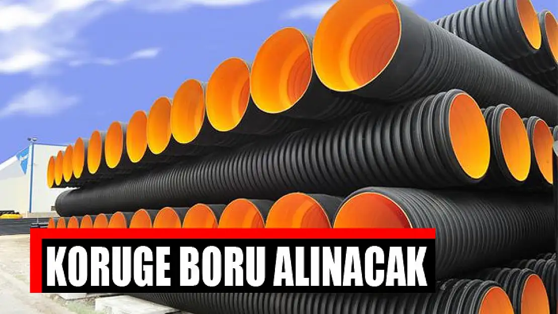 Koruge boru alınacak