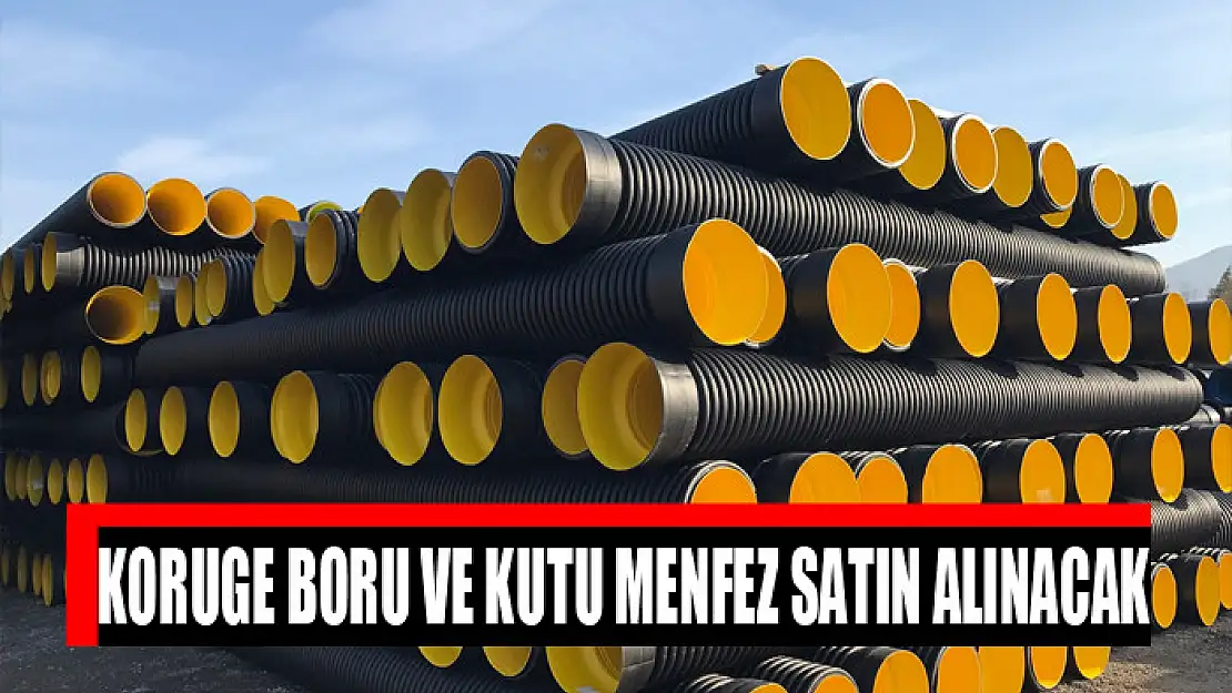 Koruge boru ve kutu menfez satın alınacak